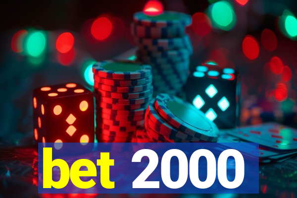 bet 2000